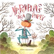Mr. Pumpkin's Tea Party by Barker, Erin, 9781936669776