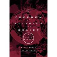 Freedom of Religion and Belief: A World Report by Boyle,Kevin;Boyle,Kevin, 9780415159777