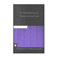 An Entrepreneurial Theory of the Firm by Sautet; FrTdTric, 9780415229777