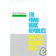 The Finno-Ugric Republics and the Russian State by Taagepera,Rein, 9780415919777