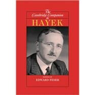 The Cambridge Companion to Hayek by Edited by Edward Feser, 9780521849777