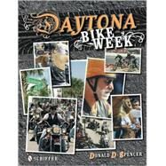Daytona Bike Week by Spencer, Donald D., 9780764329777