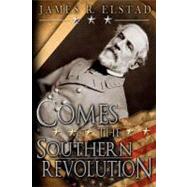 Comes the Southern Revolution by Elstad, James R., 9781475079777