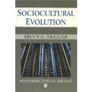 Sociocultural Evolution Calculation and Contingency by Trigger, Bruce G., 9781557869777