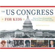 The US Congress for Kids Over 200 Years of Lawmaking, Deal-Breaking, and Compromising, with 21 Activities by Reis, Ronald A.; Waxman, Henry A.; Noem, Kristi, 9781613749777
