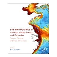 Sediment Dynamics of Chinese Muddy Coasts and Estuaries by Wang, Xiao Hua, 9780128119778