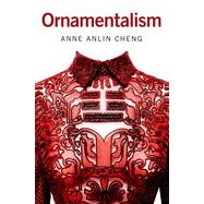 Ornamentalism by Cheng, Anne Anlin, 9780197599778