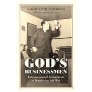 God's Businessmen by Hammond, Sarah Ruth; Dochuk, Darren, 9780226509778