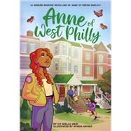 Anne of West Philly A Modern Graphic Retelling of Anne of Green Gables by Weir, Ivy Noelle; Haynes, Myisha, 9780316459778