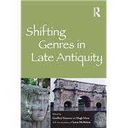 Shifting Genres in Late Antiquity by Greatrex, Geoffrey; Elton, Hugh; Mcmahon, Lucas (CON), 9780367879778