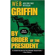 By Order of the President by Griffin, W.E.B., 9780515139778