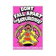 Don't Fall Apart on Saturdays! : The Children's Divorce-Survival Book by Moser, Adolph, 9780933849778
