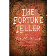 The Fortune Teller A Novel by Womack, Gwendolyn, 9781250099778