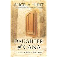 Daughter of Cana by Hunt, Angela, 9781432879778