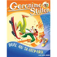 Duel au skatepark by Geronimo Stilton, 9782226479778