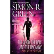The Good, the Bad, and the Uncanny by Green, Simon R., 9780441019779