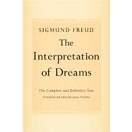 The Interpretation of Dreams The Complete and Definitive Text by Freud, Sigmund; Strachey, James, 9780465019779
