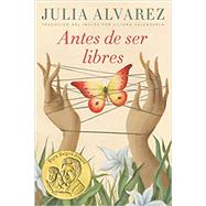 Antes de ser libres by Alvarez, Julia; Valenzuela, Liliana, 9780525579779