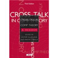 Cross-Talk in Comp Theory : A Reader, Third Edition by Villanueva, Victor; Arola, Kristin L., 9780814109779