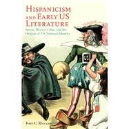 Hispanicism and Early Us Literature by Havard, John C., 9780817319779