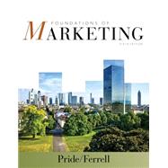 Foundations of Marketing by Pride, William M.; Ferrell, O. C., 9781285429779