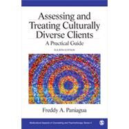 Assessing and Treating Culturally Diverse Clients: A Practical Guide by Paniagua, Freddy A., 9781412999779