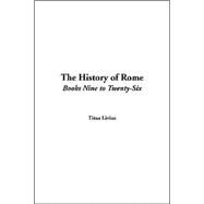History Of Rome The Books Nine To Twenty-six by Livius, Titus, 9781414289779