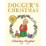 Dogger's Christmas by Hughes, Shirley, 9781782959779