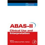 Adaptive Behavior Assessment System-II : Clinical Use and Interpretation by Oakland, Thomas; Harrison, Patti L., 9780080559780