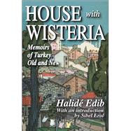 House with Wisteria by Halide Edib, 9780203789780