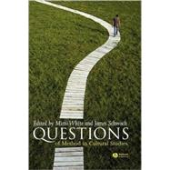 Questions of Method in Cultural Studies by White, Mimi; Schwoch, James, 9780631229780