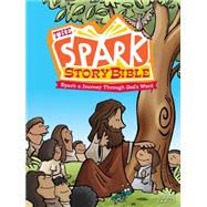The Spark Story Bible: Spark a Journey Through God's Word by Hetherington, Debra Thorpe; Grosshauser, Peter; Temple, Ed, 9781451499780
