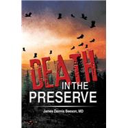 Death in the Preserve by Beeson, James Dennis, 9781499019780
