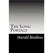 The Long Portage by Bindloss, Harold, 9781502739780