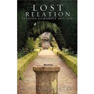 Lost Relation : Finding Humanity and God - After the Party by Austin, Michael, 9781607919780