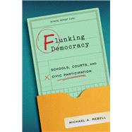 Flunking Democracy by Rebell, Michael A., 9780226549781