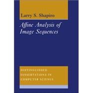 Affine Analysis of Image Sequences by Larry S. Shapiro, 9780521019781