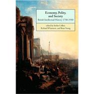 Economy, Polity, and Society: British Intellectual History 1750–1950 by Edited by Stefan Collini , Richard Whatmore , Brian Young, 9780521639781
