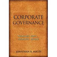 Corporate Governance : Promises Kept, Promises Broken by Macey, Jonathan R., 9781400829781