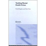 Tackling Mental Health Crises by Kingdon; David, 9781583919781