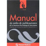 Manual De Estilo De Publicaciones De LA American Psychological Association by American Psychological Association, 9789684269781