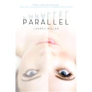 Parallel by Miller, Lauren, 9780062199782