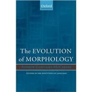The Evolution of Morphology by Carstairs-McCarthy, Andrew, 9780199299782