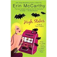High Stakes : A Tale of Vegas Vampires by McCarthy, Erin, 9780425219782