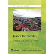 Justice for Forests Improving Criminal Justice Efforts to Combat Illegal Logging by Goncalves, Marilyne Pereira; Panjer, Melissa; Greenberg, Theodore S.; Magrath, William B., 9780821389782