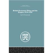 British Economic Policy and Empire, 1919-1939 by Drummond,Ian M., 9781138879782