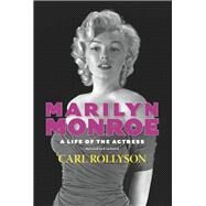Marilyn Monroe by Rollyson, Carl E., 9781617039782