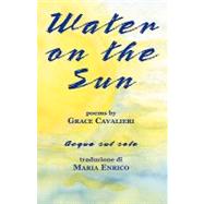 Water on the Sun: Acqua Sul Sole by Cavalieri, Grace, 9781884419782