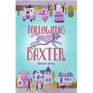 Following Baxter by Kerley, Barbara; Ford, Gilbert, 9780062499783