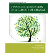 Financing Education in a Climate of Change by Brimley, Vern, Jr.; Verstegen, Deborah A.; Garfield, Rulon R., 9780133919783